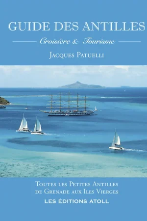 Seulement Aujourd’hui GUIDE DES ANTILLES PATUELLI